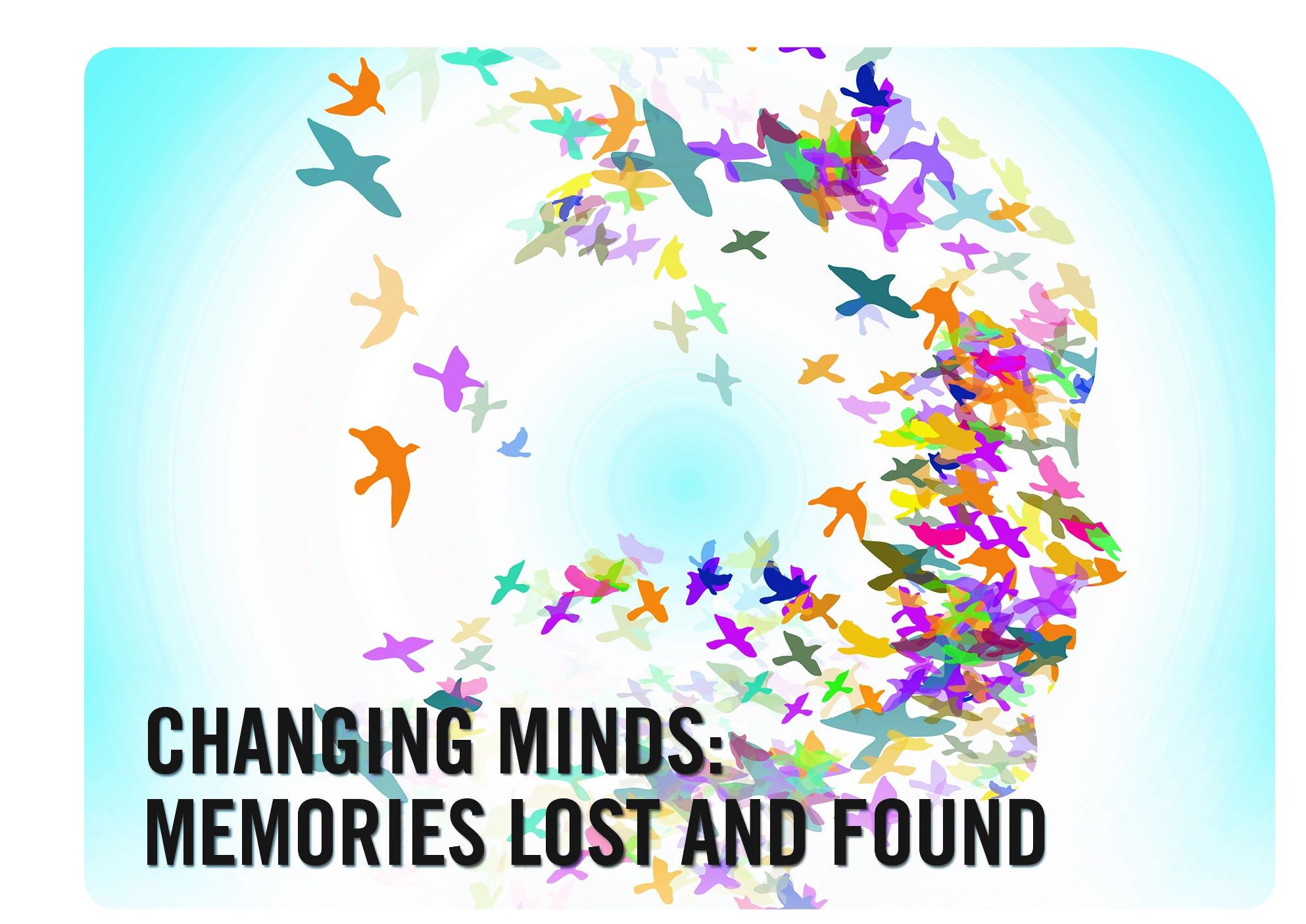 Changing Minds: Memories Lost and Found